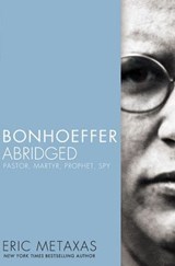 Bonhoeffer Abridged - Eric Metaxas - 9780718016197
