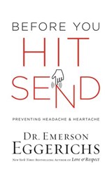 Before You Hit Send - Dr. Emerson Eggerichs - 9780718095406
