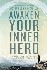 Awaken Your Inner Hero - Victor Hugo Manzanilla - 9780718098476