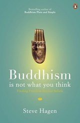 Buddhism is Not What You Think - Steve Hagen - 9780718193072