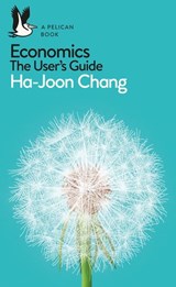 Economics: The User's Guide - Ha-Joon Chang - 9780718197049