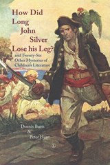 How Did Long John Silver Lose his Leg - Dennis Butts ; Peter Hunt - 9780718841942