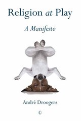 Religion at Play - Andre Droogers - 9780718843861