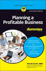 Planning a Profitable Business For Dummies, Australian Edition - Veechi Curtis - 9780730384823