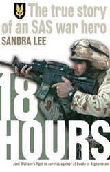18 Hours: The True Story of an SAS War Hero - Sandra Lee - 9780730449560