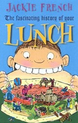The Fascinating History of Your Lunch - Jackie French - 9780730450542