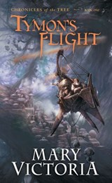 Tymon's Flight: Chronicles of the Tree Book 1 - Mary Victoria - 9780730492726