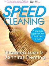 Speedcleaning: Room by room cleaning in the fast lane - Shannon Lush ; Jennifer Fleming - 9780730495901