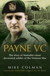 Payne Vc: The Story Of Australia's Most Decorated Soldier from the Vietn am War - Mike Colman - 9780730498988