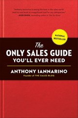 The Only Sales Guide You'll Ever Need - Anthony Iannarino - 9780735211681