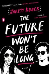 The Future Won't Be Long - Jarett Kobek - 9780735222496