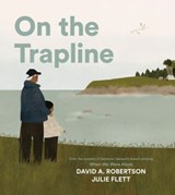 On the Trapline - David A. Robertson - 9780735266698