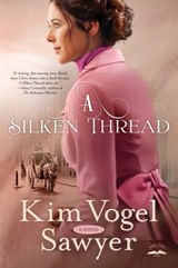 A Silken Thread - Kim Vogel Sawyer - 9780735290143