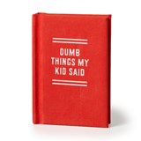 Dumb Things My Kid Said Tiny Diary -  - 9780735386952