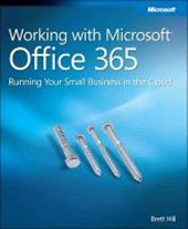 Working with Microsoft Office 365 - Running Your Small Business in the Cloud