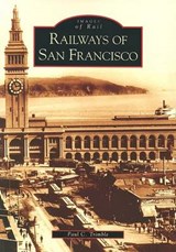 Railways of San Francisco - TRIMBLE,  Paul C. - 9780738528878