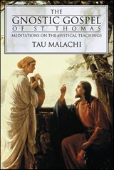 The Gnostic Gospel of St. Thomas - Tau Malachi - 9780738716435