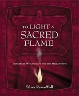 To Light A Sacred Flame - Silver RavenWolf - 9780738718170