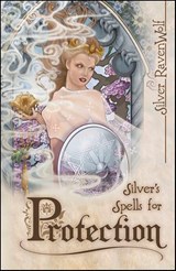 Silver's Spells for Protection - Silver RavenWolf - 9780738723969
