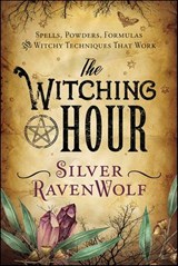 Witching Hour - Silver RavenWolf - 9780738753980
