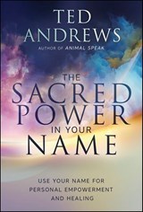 The Sacred Power in Your Name - Ted Andrews - 9780738754291