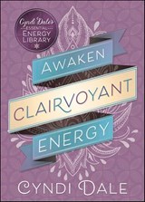Awaken Clairvoyant Energy - Cyndi Dale - 9780738754802