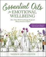 Essential Oils for Emotional Wellbeing - Vannoy Gentles Fite - 9780738756721
