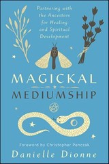 Magickal Mediumship - Danielle Dionne - 9780738764283