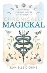 Chronically Magickal - Danielle Dionne - 9780738769653
