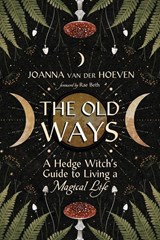 The Old Ways - Joanna van der Hoeven ; Rae Beth - 9780738775517