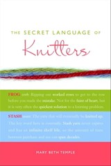 The Secret Language of Knitters - Mary Beth Temple - 9780740793271