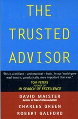 The Trusted Advisor - David H. Maister ; Robert Galford ; Charles Green - 9780743207768