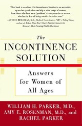 The Incontinence Solution - Dr. William Parker ; Amy Rosenman ; Rachel Parker - 9780743233989