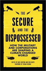 The Secure and the Dispossessed - BUXTON,  Nick (Transnational Institute) ; Hayes, Ben (Transnational Institute) - 9780745336961