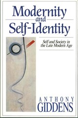 Modernity and Self-Identity - Anthony (London School of Economics and Political Science) Giddens - 9780745609324