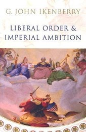 Liberal Order and Imperial Ambition
