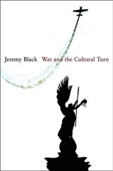 War and the Cultural Turn - Jeremy Black - 9780745656380