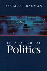 In Search of Politics - Zygmunt Bauman - 9780745656977