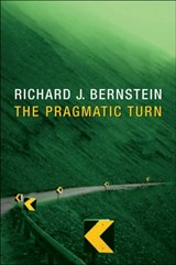 The Pragmatic Turn - Richard J. Bernstein - 9780745659459
