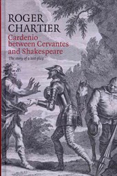 Cardenio between Cervantes and Shakespeare