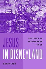 Jesus in Disneyland - David Lyon - 9780745669373