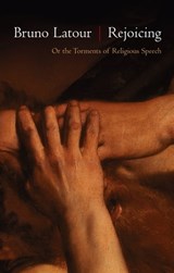 Rejoicing - Bruno Latour - 9780745671338