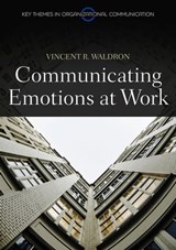 Communicating Emotion at Work - Vincent R. Waldron - 9780745680682