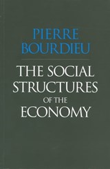 The Social Structures of the Economy - Pierre Bourdieu - 9780745681658