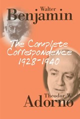 The Complete Correspondence 1928 - 1940 - Theodor W. Adorno ; Walter Benjamin - 9780745694313