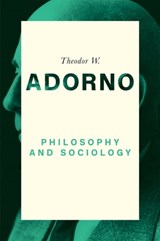 Philosophy and Sociology: 1960 - Theodor W. Adorno - 9780745694887
