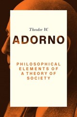 Philosophical Elements of a Theory of Society - Theodor W. Adorno - 9780745694917