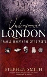 Underground London - Stephen Smith - 9780748123940