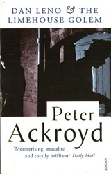 Dan Leno and the Limehouse Golem - Peter Ackroyd - 9780749396596