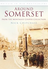 Around Somerset: From the Montague Cooper Collection